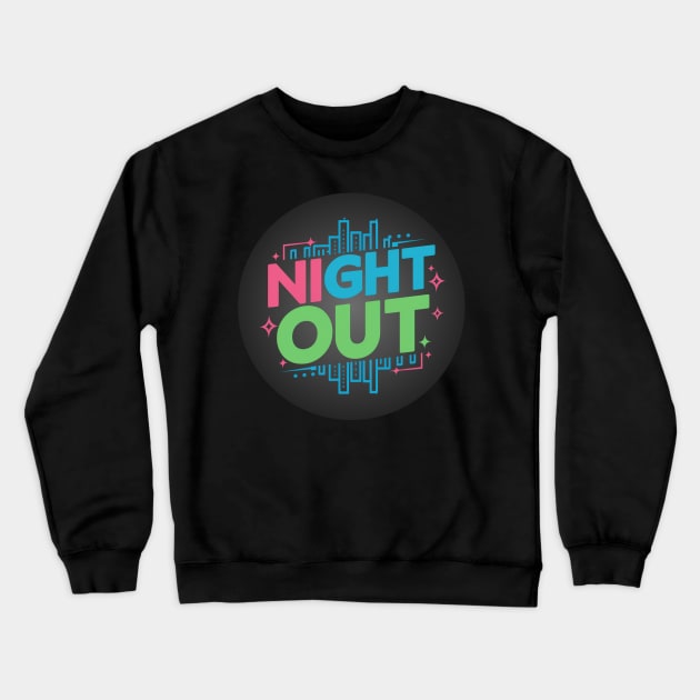 Night Out Crewneck Sweatshirt by baseCompass